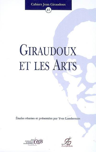 Cahiers Jean Giraudoux, n° 37. Giraudoux et les arts