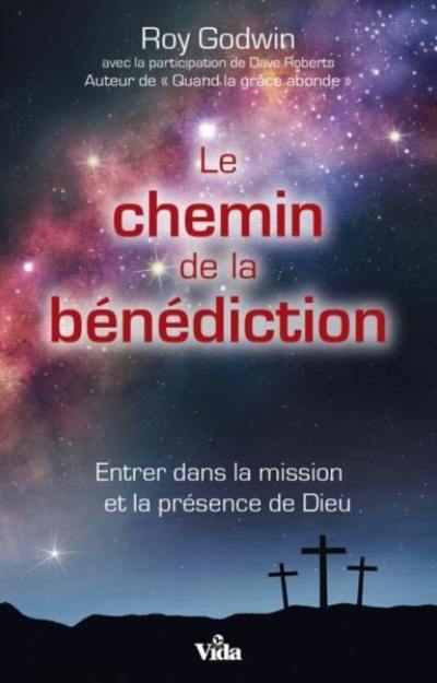 Le chemin de la bénédiction : entrer dans la mission et la présence de Dieu