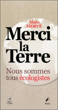 Merci la Terre : nous sommes tous écologistes