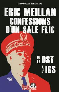 Confessions d'un sale flic : de la DST à l'IGS