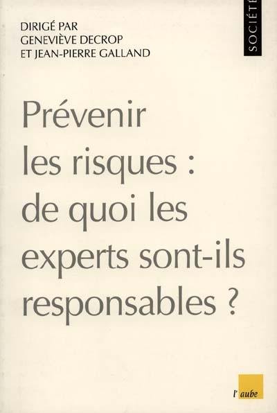 Prévenir les risques : de quoi les experts sont-ils responsables ?