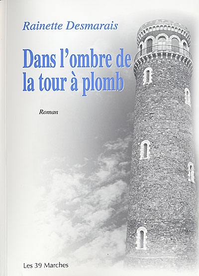 Dans l'ombre de la tour à plomb