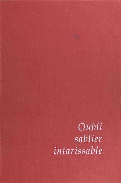 Oubli, sablier intarissable