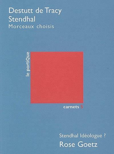 Destutt de Tracy, Stendhal : morceaux choisis. Stendhal idéologue