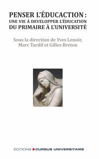 Penser l'éducation : une vie à développer l'éducation du primaire à l'université, en hommage à Mario Laforest