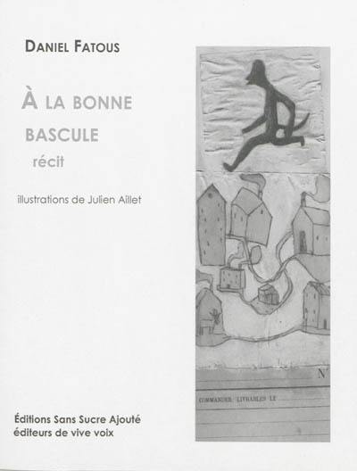 A la bonne bascule : récit