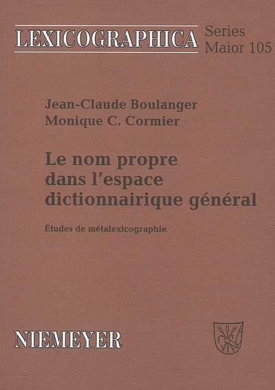 Le nom propre dans l'espace dictionnairique général : études de métalexicographie