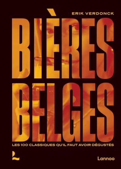 Bières belges : les 100 classiques qu'il faut avoir dégustés