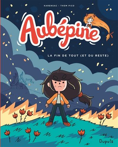 Aubépine. Vol. 4. La fin de tout (et du reste)