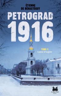 Pétrograd 1916. Vol. 2. Lueur d'espoir