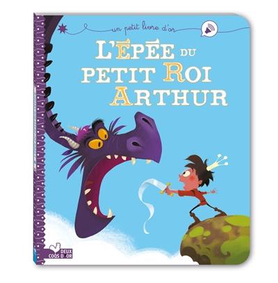 L'épée du petit roi Arthur