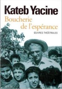 Boucherie de l'espérance : oeuvres théâtrales