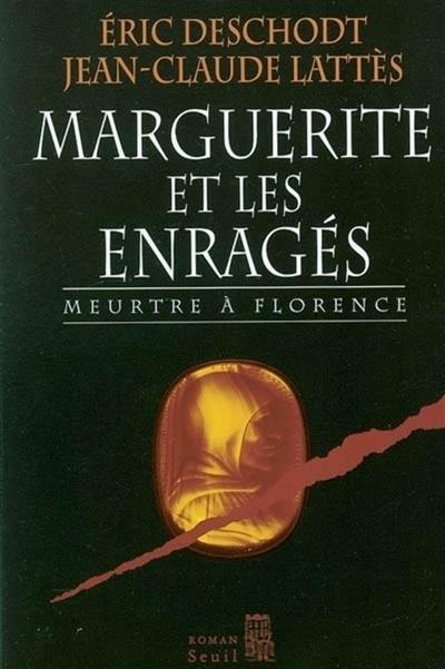 Marguerite et les enragés : meurtre à Florence