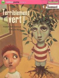 Samuel. Vol. 2005. Terriblement vert !