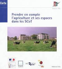 Prendre en compte l'agriculture et ses espaces dans les SCoT