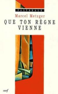 Que ton règne vienne ! : jalons pour une spiritualité pastorale, à l'intention des laïcs engagés dans des tâches ecclésiales