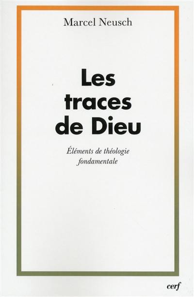 Les traces de Dieu : éléments de théologie fondamentale