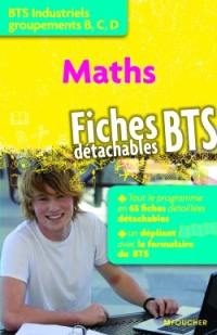 Maths, BTS industriels, groupements B, C, D : fiches détachables BTS