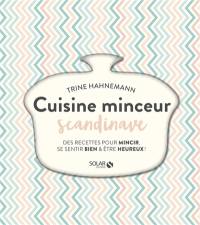 Cuisine minceur scandinave : des recettes pour mincir, se sentir bien & être heureux !