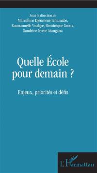 Quelle école pour demain ? : enjeux, priorités et défis : actes du 15e colloque de l'AFDECE, Ecole normale supérieure de Yaoundé, du 5 au 7 novembre 2018