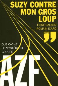 Suzy contre Mon gros loup : que cache le mystérieux groupe AZF