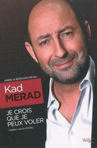 Kad Merad : je crois que je peux voler