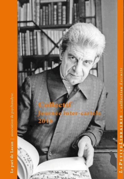 Actes de la Journée inter-cartels du Pari de Lacan : 15 septembre 2018