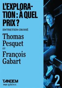 L'exploration : à quel prix ? : entretien croisé entre François Gabart et Thomas Pesquet aux chantiers navals de Concarneau