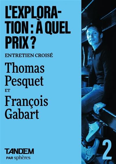 L'exploration : à quel prix ? : entretien croisé entre François Gabart et Thomas Pesquet aux chantiers navals de Concarneau