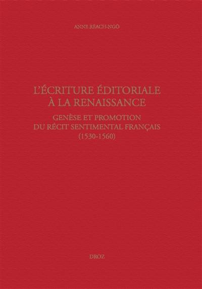 L'écriture éditoriale à la Renaissance : genèse et promotion du récit sentimental français (1530-1560)