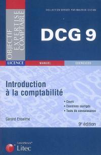 Introduction à la comptabilité : licence DCG, épreuve n° 9 : cours, exercices corrigés, tests de connaissance