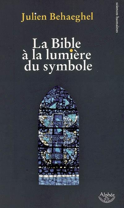 La Bible à la lumière du symbole