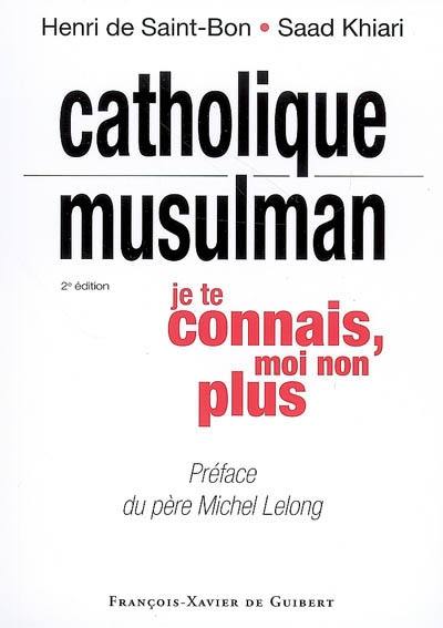 Catholique, musulman... je te connais, moi non plus