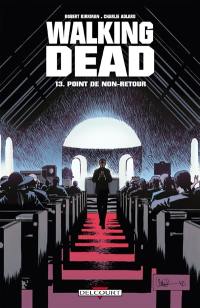 Walking dead. Vol. 13. Point de non-retour