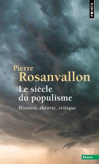 Le siècle du populisme : histoire, théorie, critique