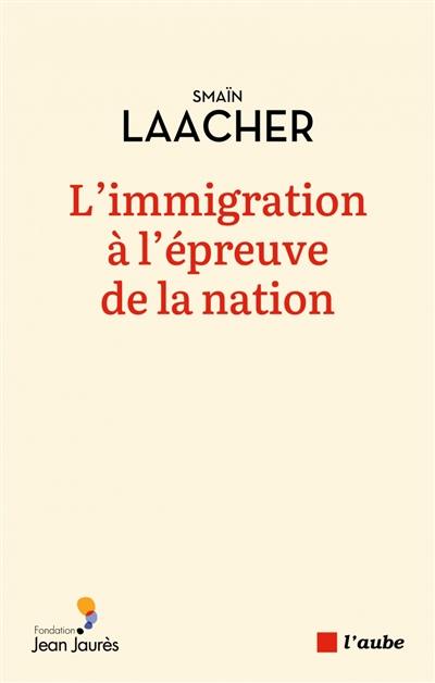 L'immigration à l'épreuve de la nation