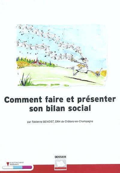 Comment faire et présenter son bilan social : ce qu'il faut savoir absolument