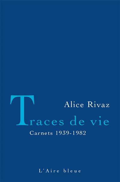 Traces de vie : carnets 1939-1982