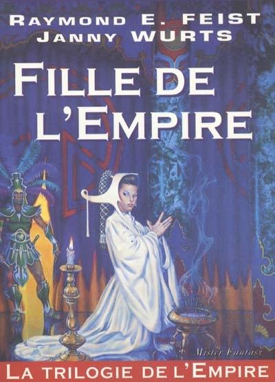 La trilogie de l'Empire. Vol. 1. Fille de l'Empire