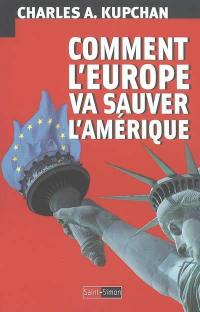 Comment l'Europe va sauver l'Amérique