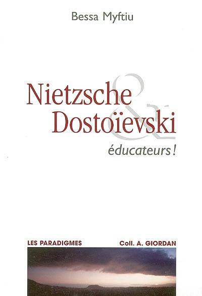 Nietzsche & Dostoïevski éducateurs !