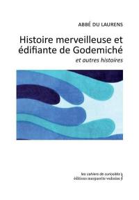 Histoire merveilleuse et édifiante de Godemiché : et autres histoires