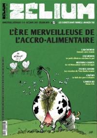 Zélium, n° 5. Les experts sont formels : manger tue : l'ère merveilleuse de l'accro-alimentaire