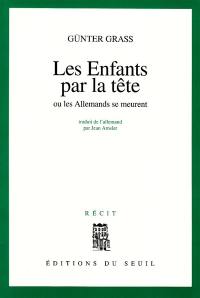 Les enfants par la tête ou Les Allemands se meurent