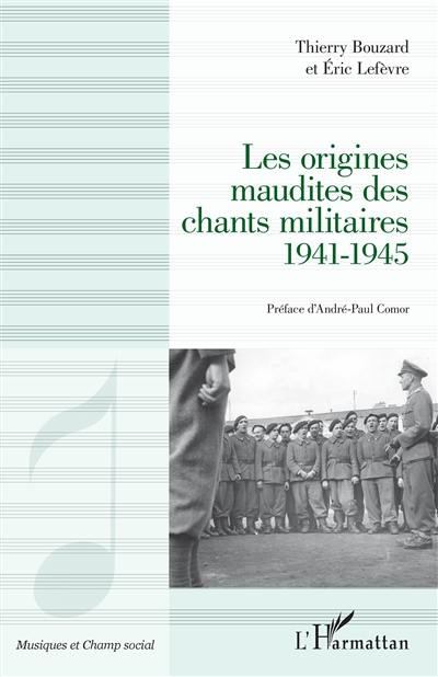 Les origines maudites des chants militaires : 1941-1945