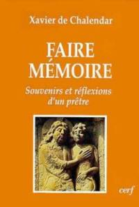 Faire mémoire : souvenirs et réflexions d'un prêtre