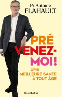 Prévenez-moi ! : une meilleure santé à tout âge