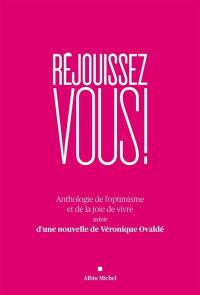 Réjouissez vous ! : anthologie de l'optimisme et de la joie de vivre. L'inclinaison du monde : nouvelle