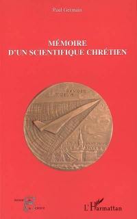 Mémoire d'un scientifique chrétien