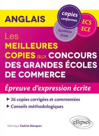 Anglais : les meilleures copies aux concours des grandes écoles de commerce : épreuve d'expression écrite ECS, ECE